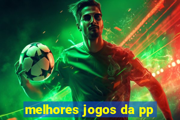 melhores jogos da pp